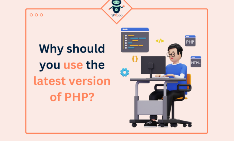 Why should you use the latest version of PHP?