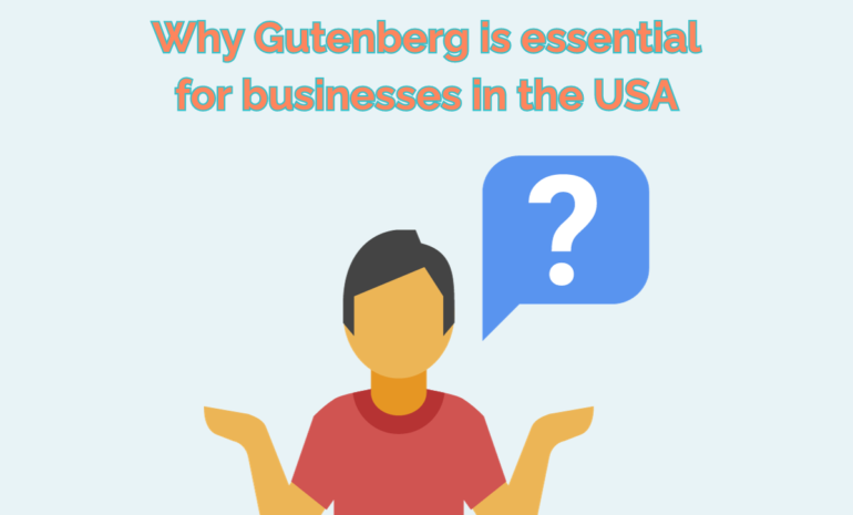 Why Gutenberg is essential for businesses in the USA