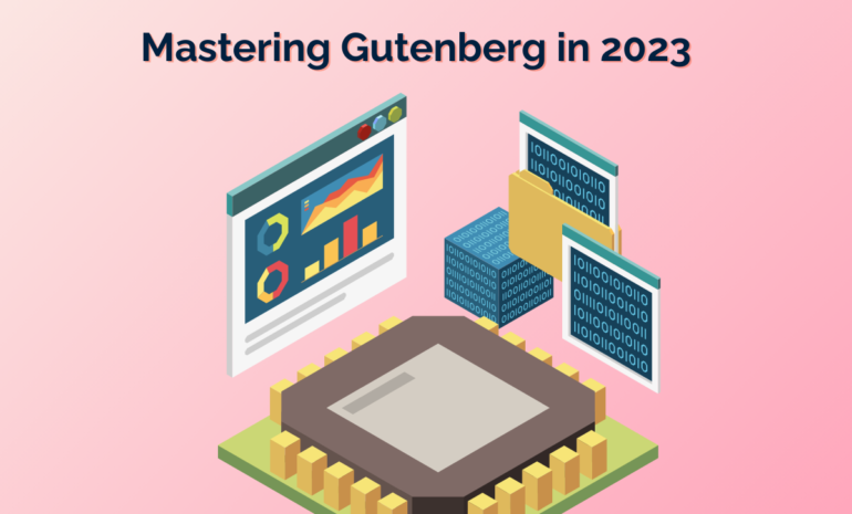 Mastering Gutenberg in 2023